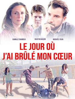 Le Jour Où J'ai Brûlé Mon Cœur